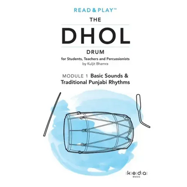 Read and Play the Dhol Drum MODULE 1: Basic Sounds & Traditional Punjabi Rhythms