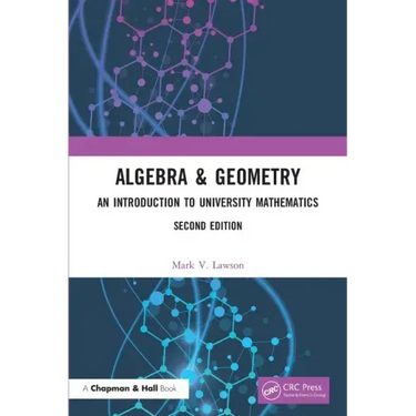 Algebra & Geometry: An Introduction to University Mathematics