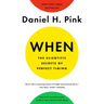 When: The Scientific Secrets of Perfect Timing
