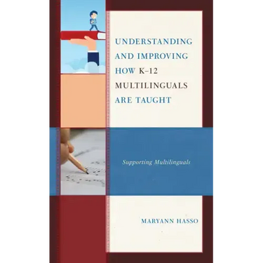 Understanding and Improving how K-12 Multilinguals are Taught: Supporting Multilinguals
