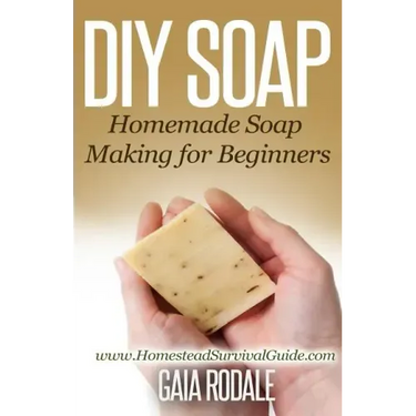 DIY Soap: Homemade Soap Making for Beginners
