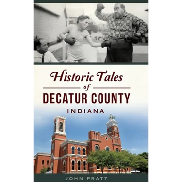Historic Tales of Decatur County, Indiana