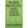 Horse Ranches and Pool Tables