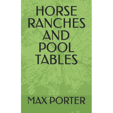 Horse Ranches and Pool Tables