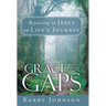 Grace for the Gaps: Rejoicing in Jesus on Life's Journey