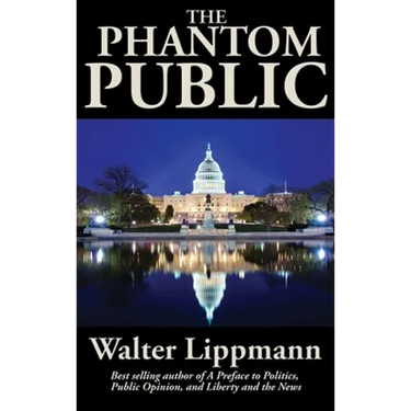 The Phantom Public: A Study in Democratic Theory