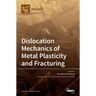 Dislocation Mechanics of Metal Plasticity and Fracturing