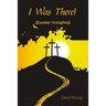 I Was There!: (Easter Insights)