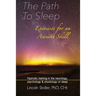 The Path To Sleep, Exercises for an Ancient Skill: Hypnotic training in the neurology, psychology & physiology of sleep