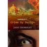 Crime By Design Omnibus 1: Three Thrillers in One Book