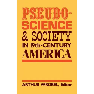 Pseudo-Science and Society in 19th-Century America