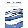 Negative Space: Stories of Migration, Marriage, and Meaning