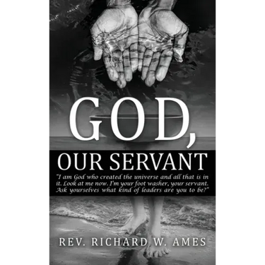 God, Our Servant: That We Might Also Become Servants