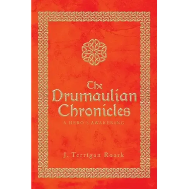 The Drumaulian Chronicles: A Hero's Awakening