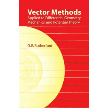 Vector Methods Applied to Differential Geometry, Mechanics, and Potential Theory