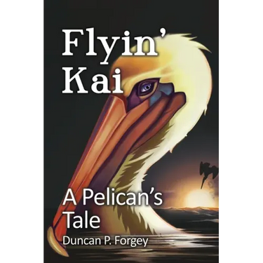 Flyin' Kai: A Pelican's Tale