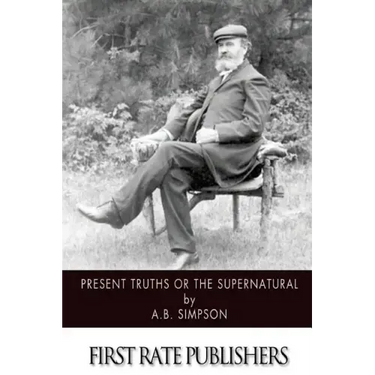 Present Truths or the Supernatural
