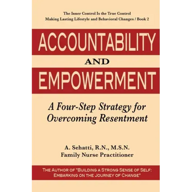 Accountability and Empowerment: A Four-Step Strategy for Overcoming Resentment