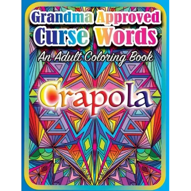 Grandma Approved Curse Words: An Adult Coloring Book