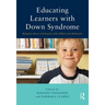 Educating Learners with Down Syndrome: Research, Theory, and Practice with Children and Adolescents