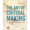 The Art of Critical Making: Rhode Island School of Design on Creative Practice