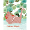 Patience Miyuki: (Intergenerational Picture Book Ages 5-8 Teaches Life Lessons of Learning How to Wait, Japanese Art and Scenery)