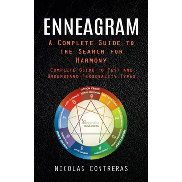 Enneagram: A Complete Guide to the Search for Harmony (Complete Guide to Test and Understand Personality Types)