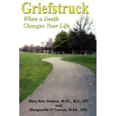 Griefstruck: When a Death Changes Your Life