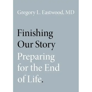Finishing Our Story: Preparing for the End of Life