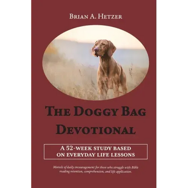 The Doggy Bag Devotional: A 52-Week Study Based on Everyday Life Lessons