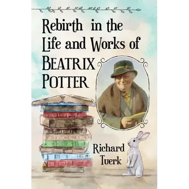 Rebirth in the Life and Works of Beatrix Potter
