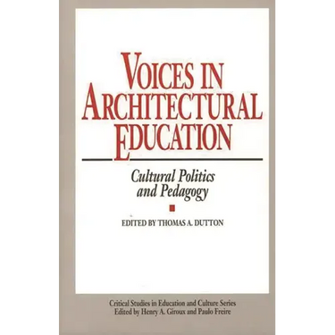 Voices in Architectural Education: Cultural Politics and Pedagogy
