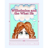 Wilhelmina and the What Ifs