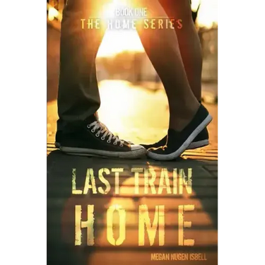 Last Train Home (The Home Series: Book One)