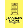 Jacquard Looms - Harness Weaving