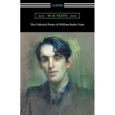 The Collected Poetry of William Butler Yeats