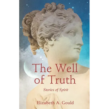 The Well of Truth: Stories of Spirit