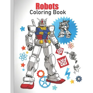 Robots Coloring Book: coloring Robots and learning facts about them ( educational and fun book )