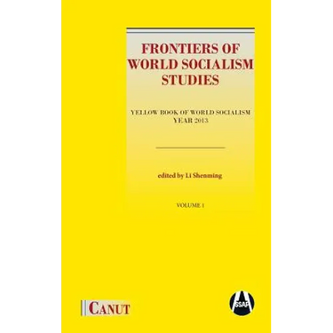 Frontiers of World Socialism Studies- Vol.I: Yellow Book of World Socialism - Year 2013