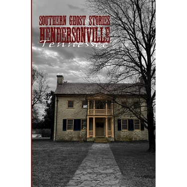 Southern Ghost Stories: Hendersonville, Tennessee