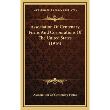 Association Of Centenary Firms And Corporations Of The United States (1916)