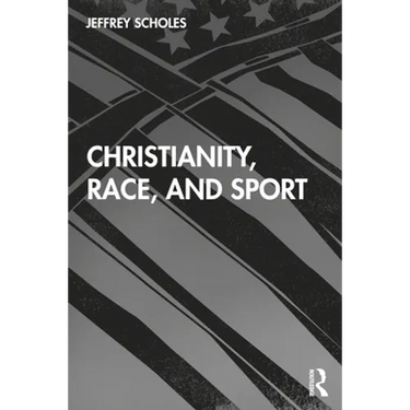 Christianity, Race, and Sport