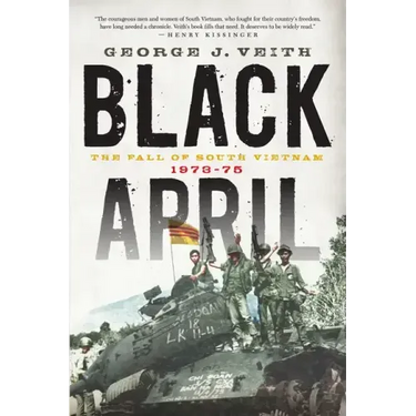 Black April: The Fall of South Vietnam, 1973-1975