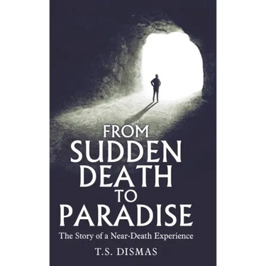 From Sudden Death to Paradise: The Story of a Near-Death Experience