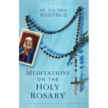 Meditations on the Holy Rosary