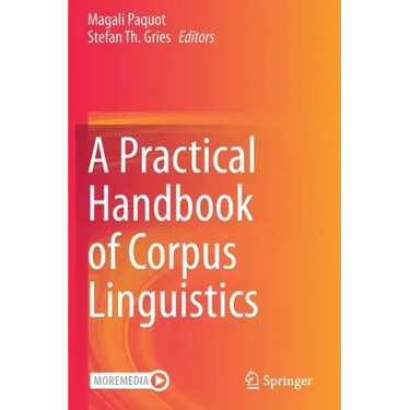 A Practical Handbook of Corpus Linguistics