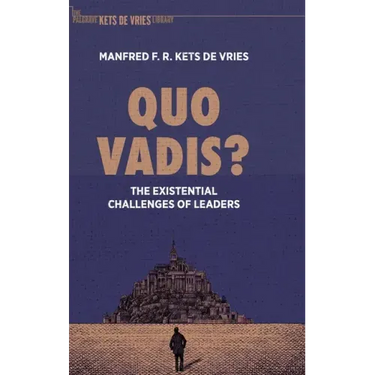Quo Vadis?: The Existential Challenges of Leaders