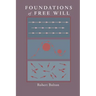 Foundations of Free Will
