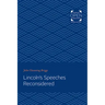 Lincoln's Speeches Reconsidered