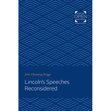 Lincoln's Speeches Reconsidered
